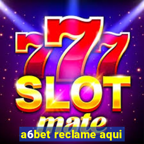 a6bet reclame aqui